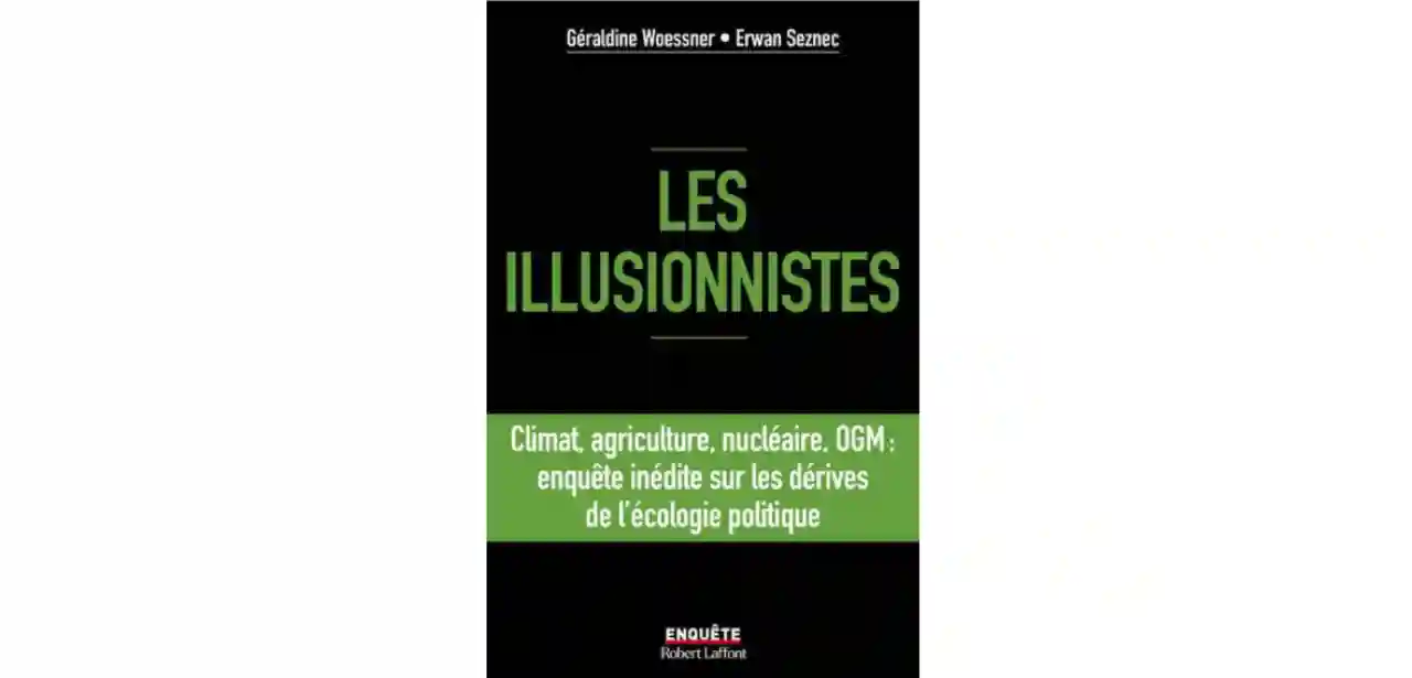 Les illusionnistes / une enquete sur les dérives de l'écologisme
