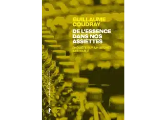 De l’essence dans nos assiettes - Enquête sur un secret bien huilé